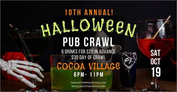 10th Annual Halloween Pub Crawl Cocoa Village, Saturday, Oct. 19, 6 pm to 11 pm