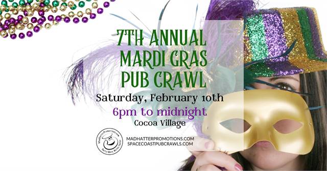7th Mardi Gras Pub Crawl in Cocoa Village, Feb. 10th, 6PM to midnight